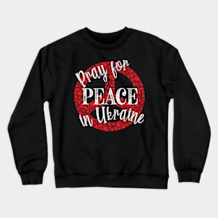 PRAYING FOR PEACE RED HEART PEACE SYMBOL DESIGN Crewneck Sweatshirt